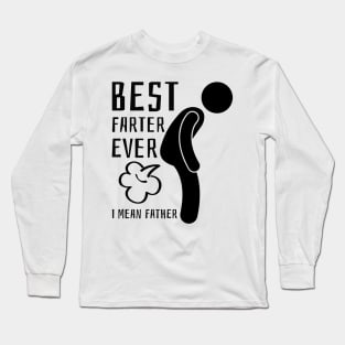 Best Farter Ever I Mean Father Long Sleeve T-Shirt